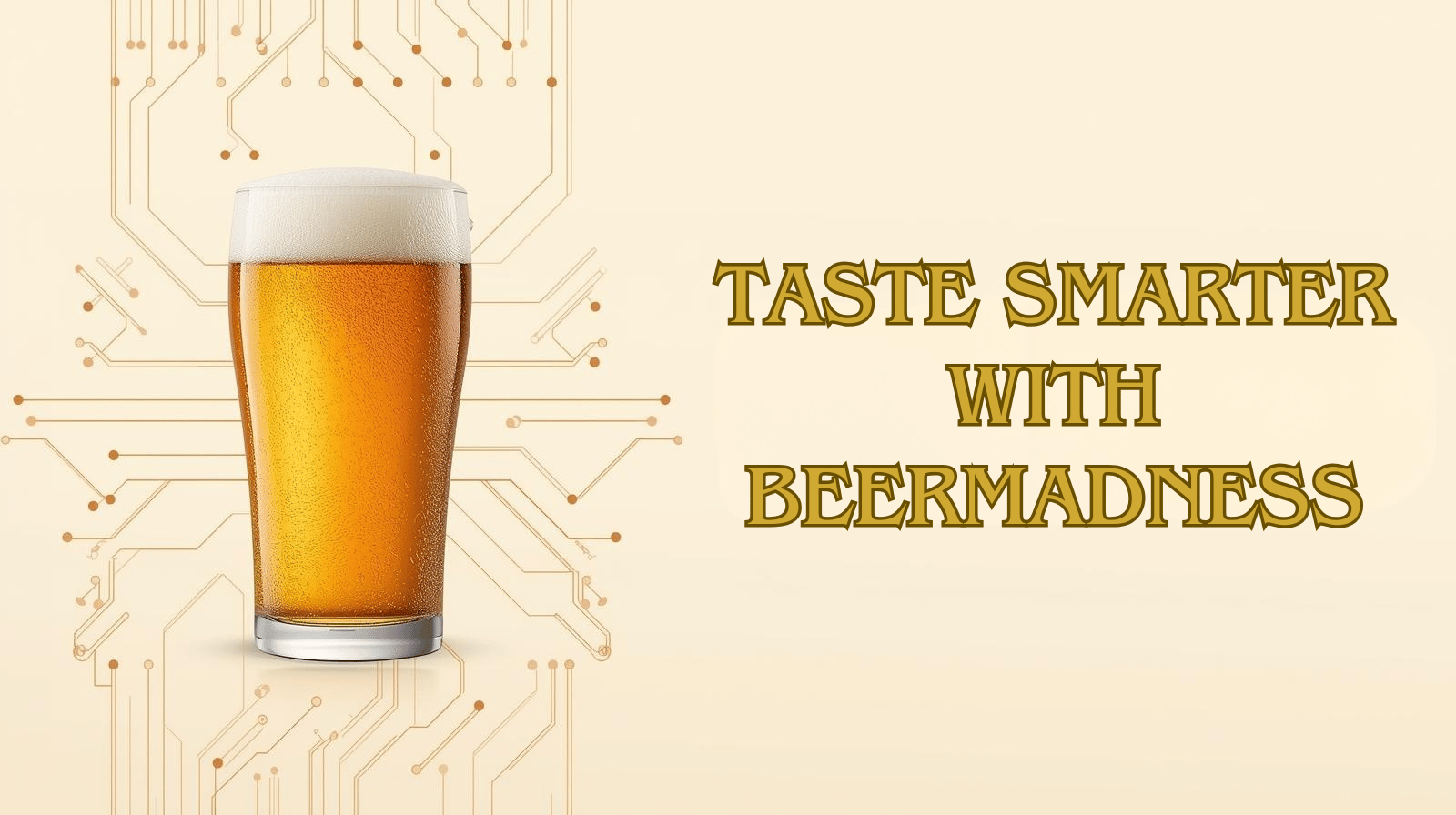 CTA banner featuring a beer glass and circuit motif promoting BeerMadness as a destination for intelligent beer discovery.